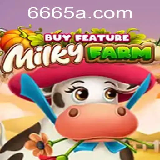 Descubra o Jogo MilkyFarmBuyFeature e a Influência do 665A.com